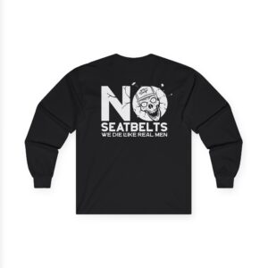 No Seatbelts Long Sleeve Tee